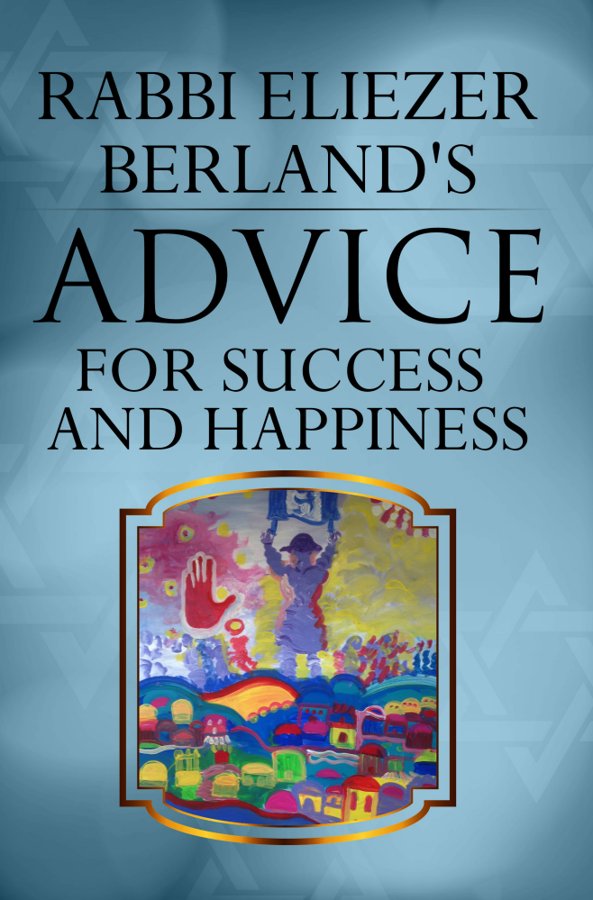 Cover of Rabbi Eliezer Berland's Advice for Success and Happiness